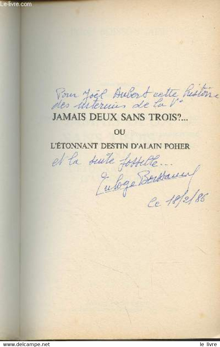 Jamais Deux Sans Trois?... Ou L'étonnant Destin D'Alain Poher - Boissonnade Euloge - 1986 - Livres Dédicacés