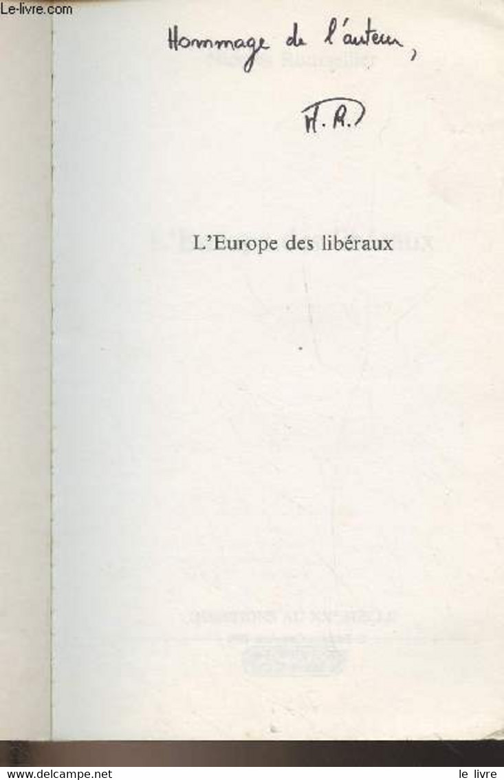 L'Europe Des Libéraux - Identités Politiques Européennes - "Questions Aux XXe S" N°41 - Roussellier Nicolas - 1991 - Livres Dédicacés