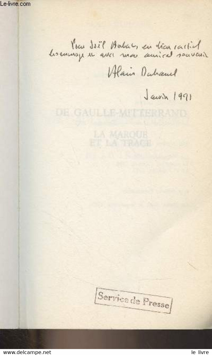 De Gaulle Mitterrand, La Marque Et La Trace - Duhamel Alain - 1990 - Livres Dédicacés