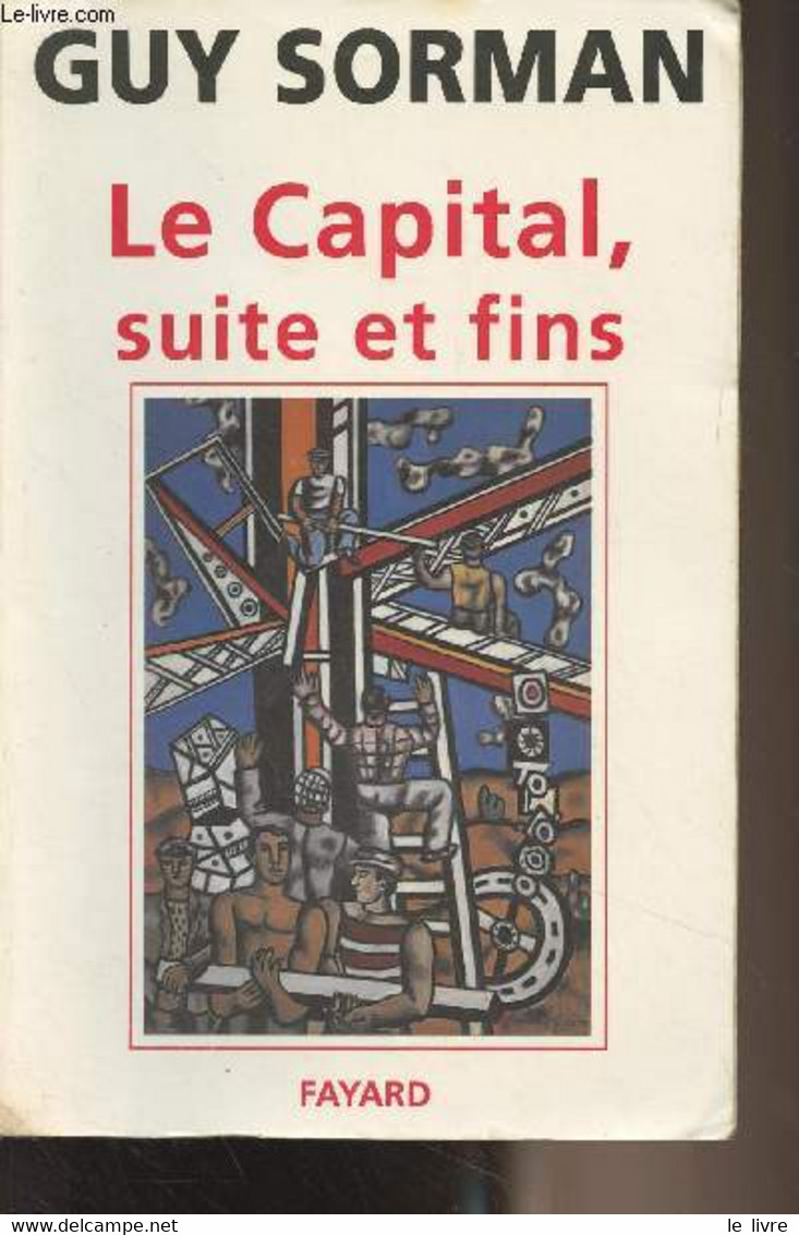 Le Capital, Suite Et Fins - Sorman Guy - 1994 - Autographed