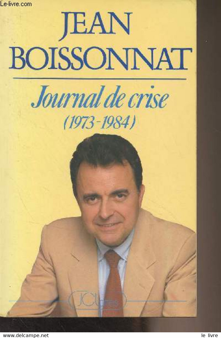 Journal De Crise (1973-1984) - Boissonnat Jean - 1984 - Livres Dédicacés