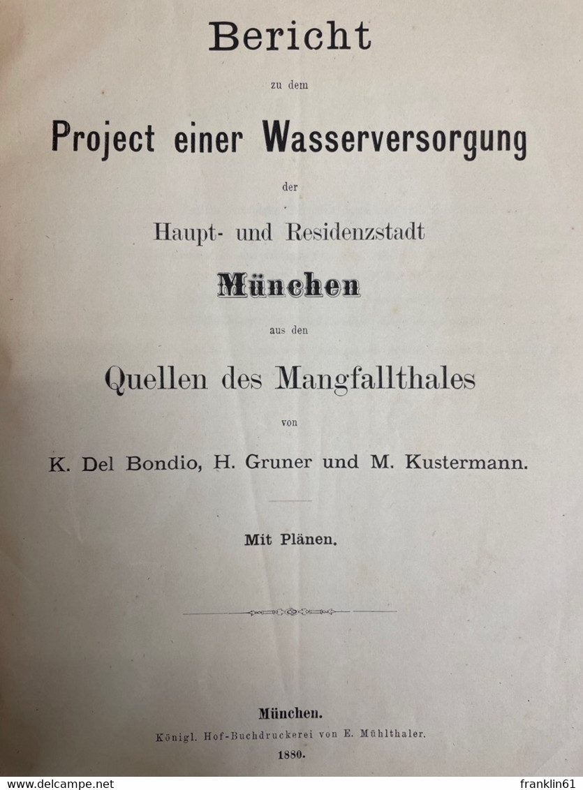 Bericht Zu Dem Project Einer Wasserversorgung Der Haupt- Und Residenzstadt München Aus Den Quellen Des Mangfal - Architecture