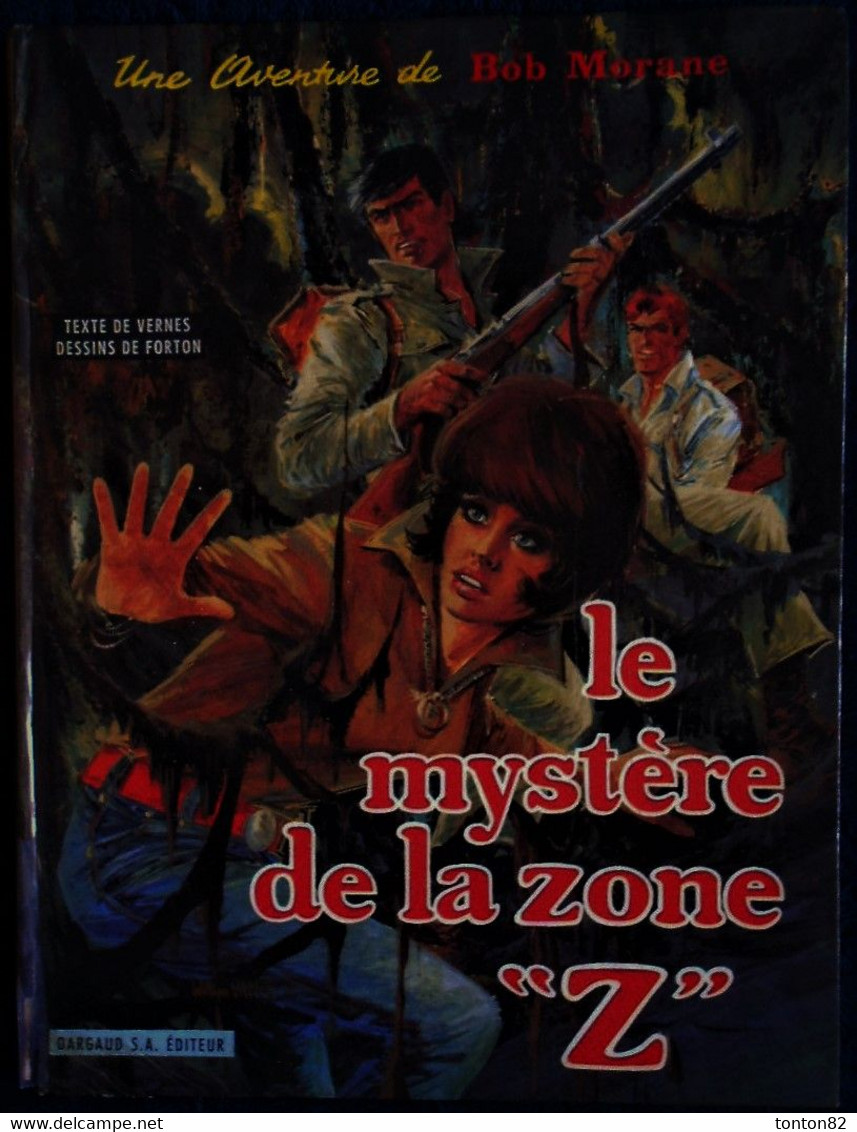 Vernes / Forton - BOB MORANE - N° 6 - Le Mystère De La Zone  " Z " - Éditions Dargaud - (  1970 ) . - Bob Morane