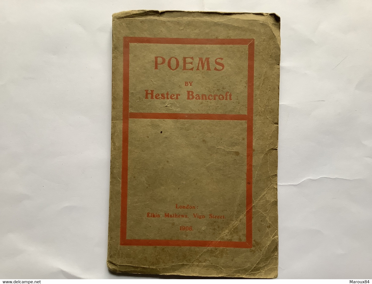 Recueil  Poèms By Héster Bancroft  éditeur Elkin Matthews 1906 - Poesia