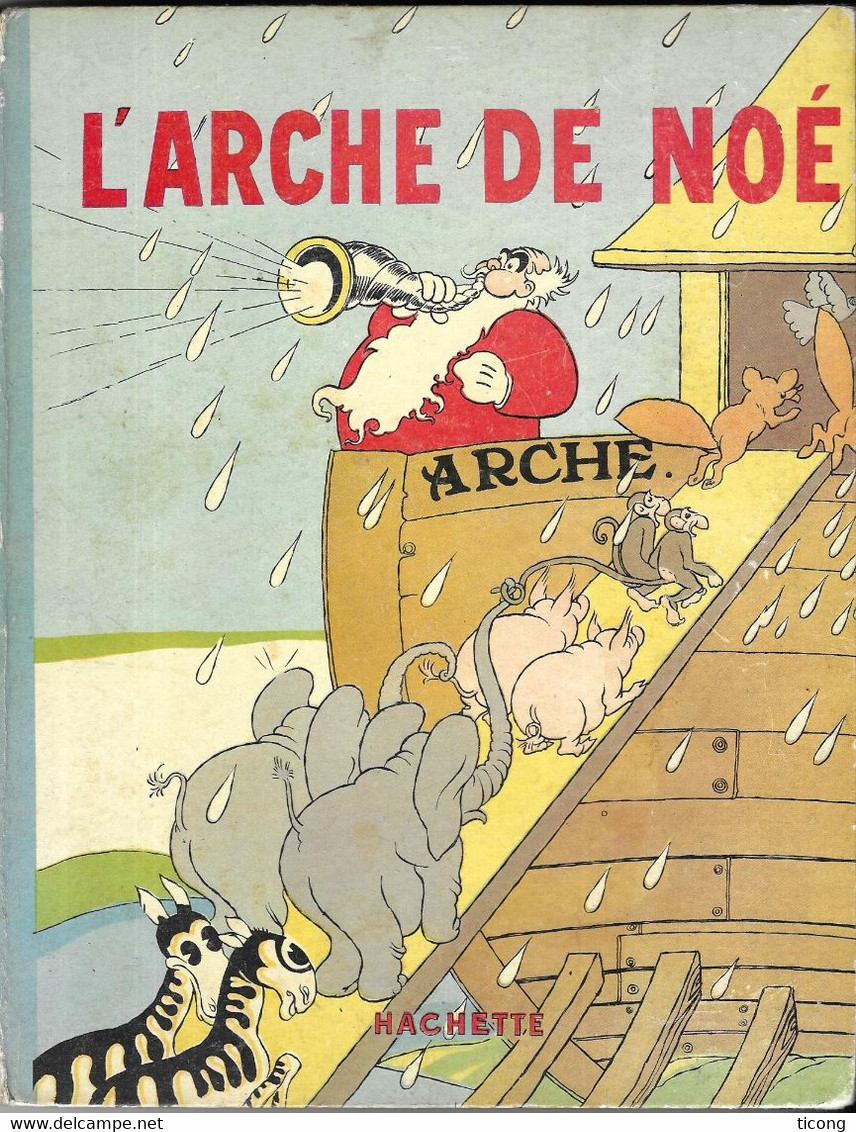 L ARCHE DE NOE DE MAGDELEINE DU GENESTOUX, ILLUSTRATIONS FELIX LORIOUX, 1ERE EDITION MICKEY PRESENTE HACHETTE 1934 - Hachette