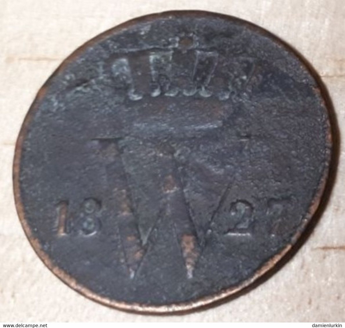 PAYS-BAS BRUXELLES GUILLAUME PREMIER WILLEM I 1 CENT 1827 B ! FRAPPE MONNAIE COTES : 20€-50€-150€-375€ ! - 1815-1840 : Willem I