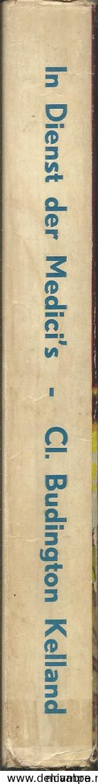 IN DIENST DER MEDICI'S - CLARENCE BUDINGTON KELLAND - Uitgave UMC 1955  (HISTORISCHE ROMAN) - Autres & Non Classés