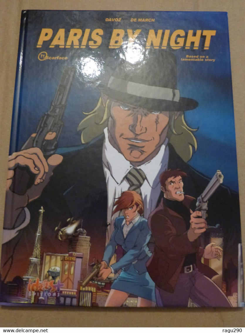 BD - PARIS BY NIGHT  Tome 1   SCARFACE  Avec DEDICACE DE OLIVIER DE MARCH - édition Originale - Dediche