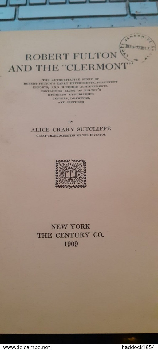 ROBERT FULTON And The Clermont ALICE CRARY SUTCLIFFE New York The Century Co 1909 - Europa