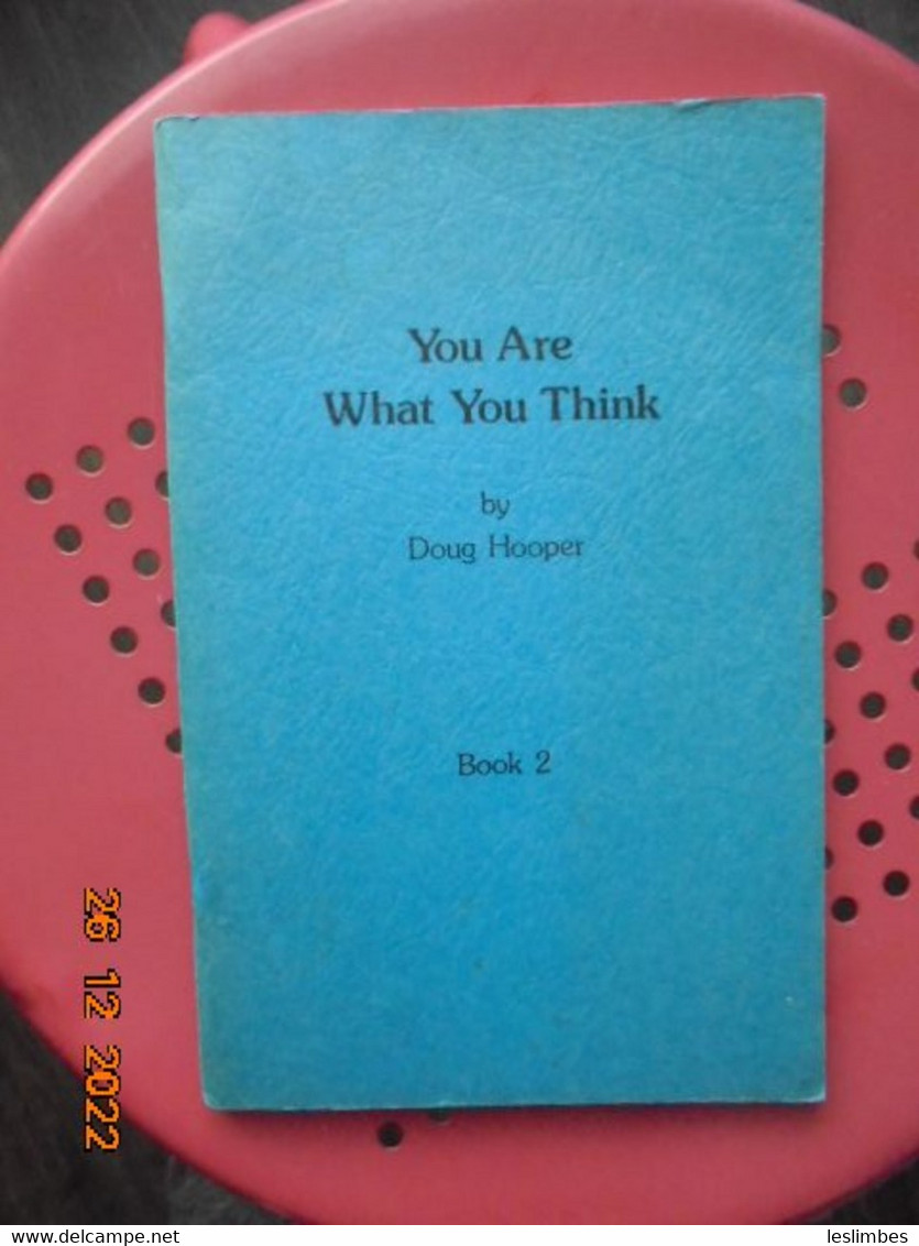 You Are What You Think, Book 2 By Doug Hooper - Psychology