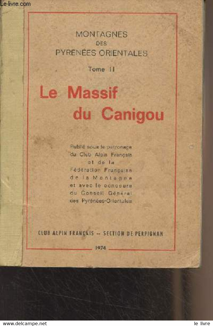 Montagnes Des Pyrénées-Orientales, Tome 2 : Le Massif Du Canigou - Collectif - 1974 - Midi-Pyrénées