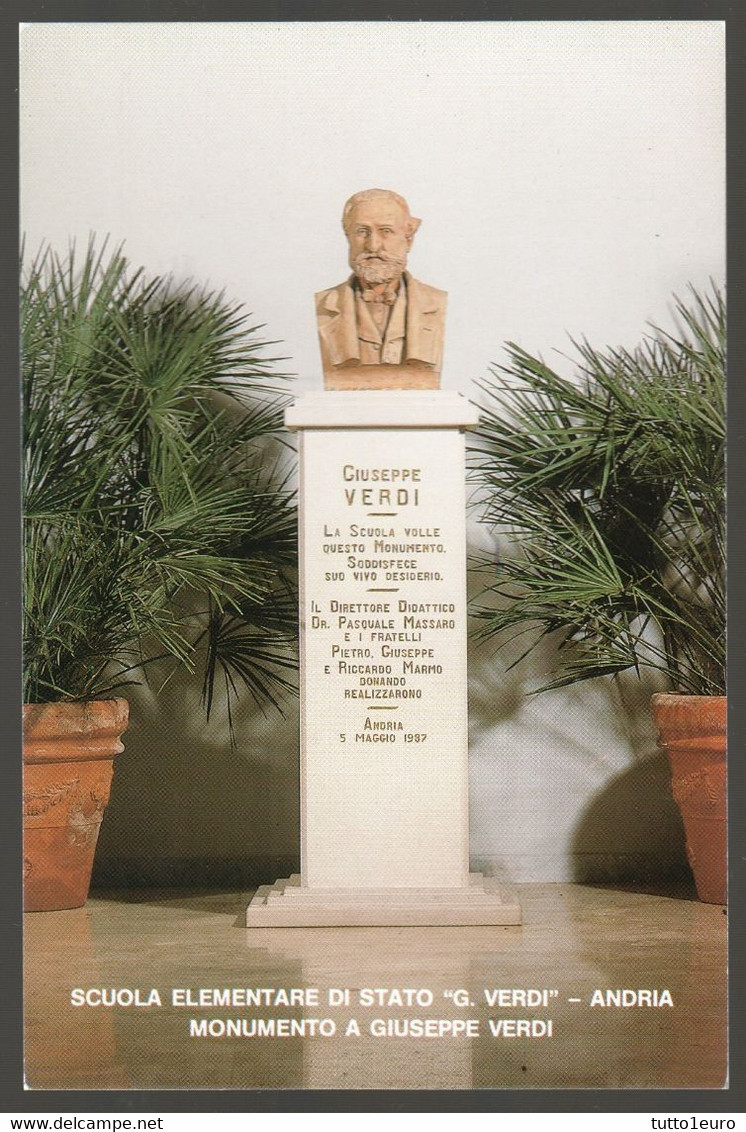 ANDRIA - SCUOLA ELEMENTARE GIUSEPPE VERDI CON BUSTO DI VERDI INAUGURATO NEL 1987 - Andria