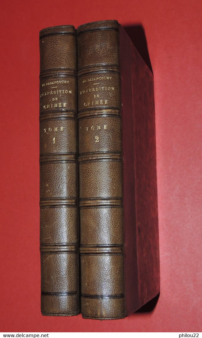 BAZANCOURT (Baron De) L'expédition De Crimée Jusqu'à La Prise De Sébastopol - 2/2 Vols. - 1801-1900