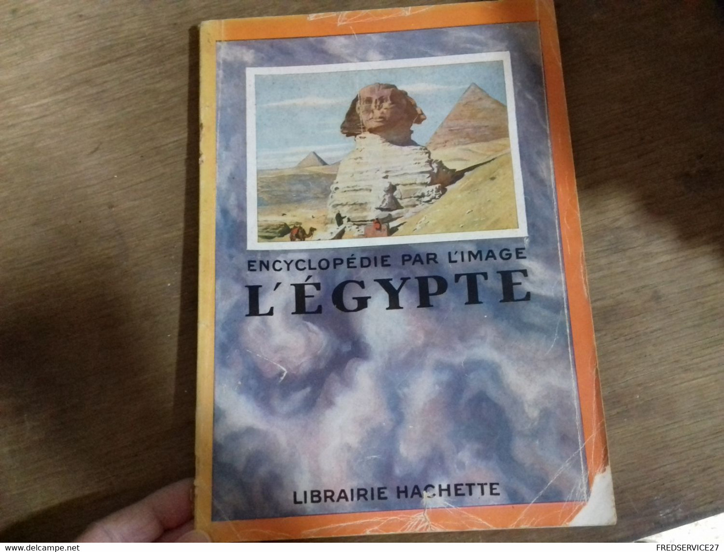54 //    ENCYCLOPEDIE PAR L'IMAGE  L'EGYPTE   LIBRAIRIE HACHETTE - Encyclopaedia