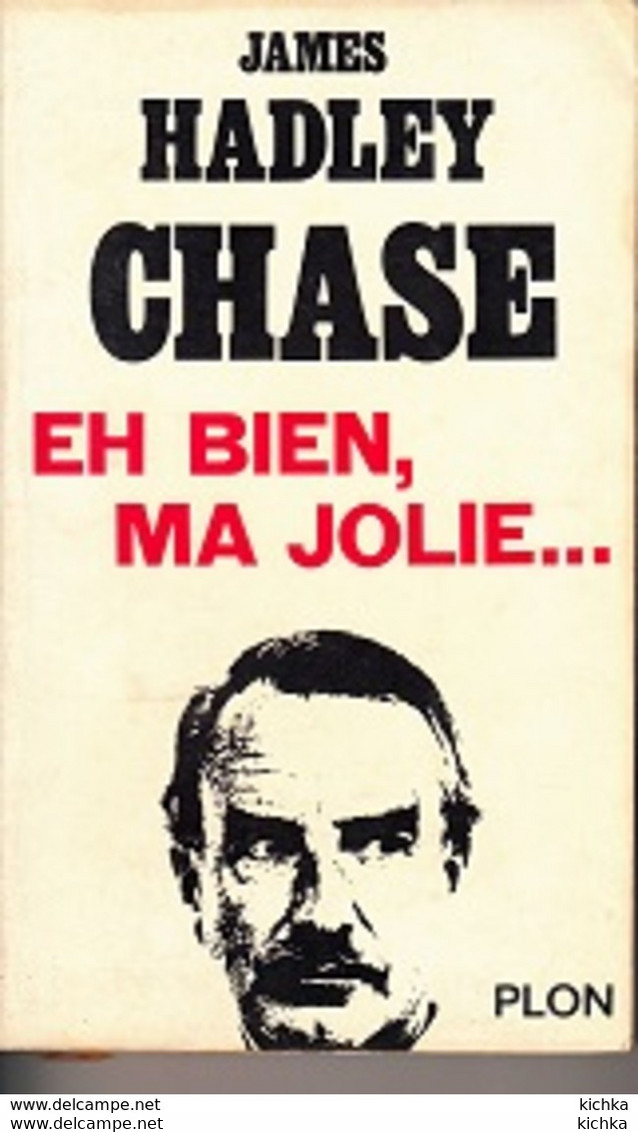 James Hadley Chase -Eh Bien, Ma Jolie... - Plon