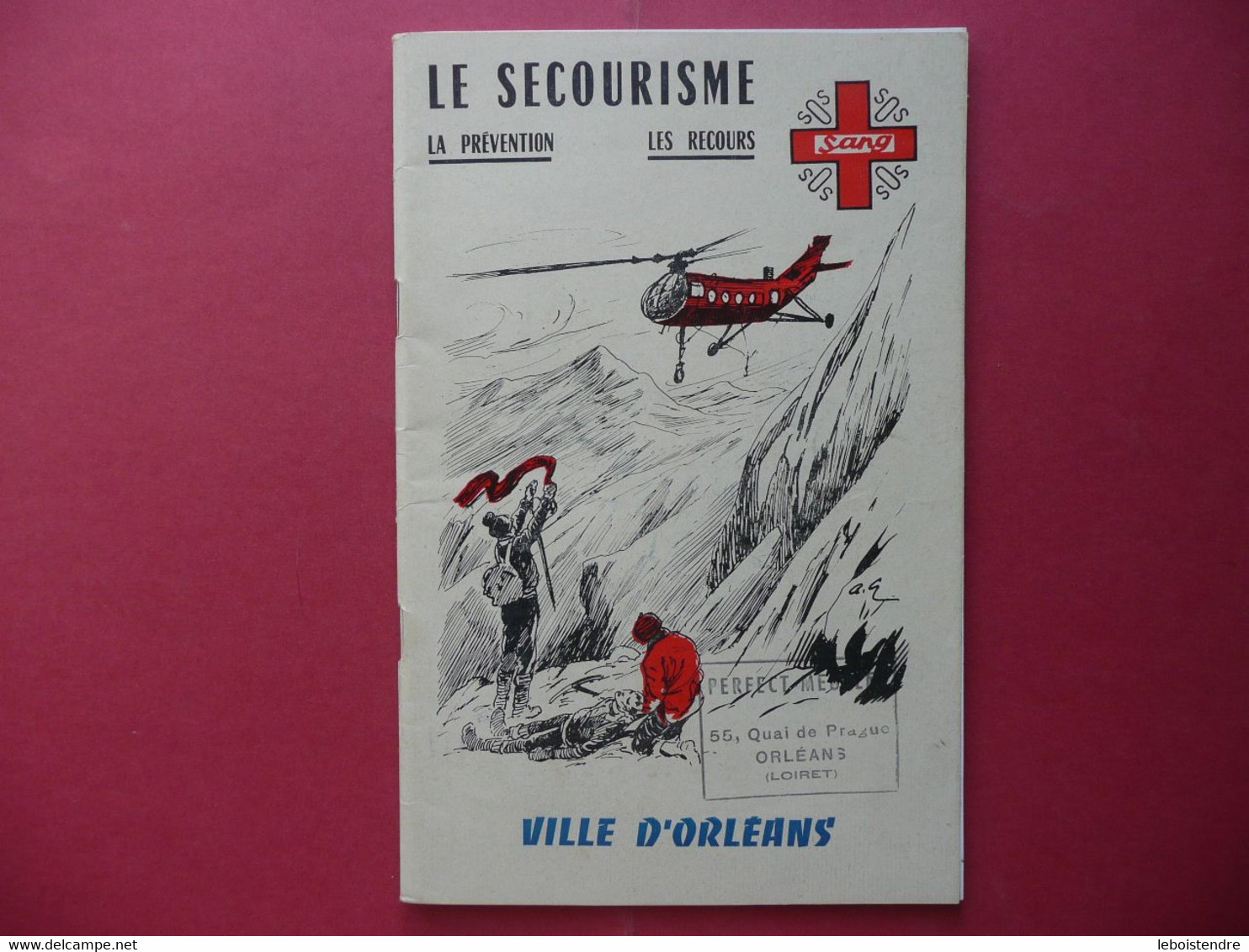 LE SECOURISME PREVENTION RECOURS SOS SANG VILLE D ORLEANS Gal DE GAULLE HENRI MOLLA TAMPON PERFECT MEUBLES NON DATE - Medicina & Salute