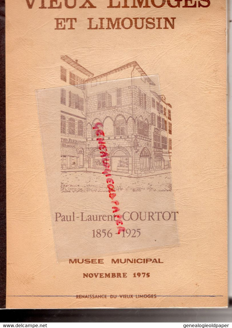 87-LIMOGES- PAUL LAURENT COURTOT PEINTRE 1856-1925- BEAU CATALOGUE MUSEE MUNICIPAL 1975- LOUIS LONGEQUEUE MAIRE- - Limousin