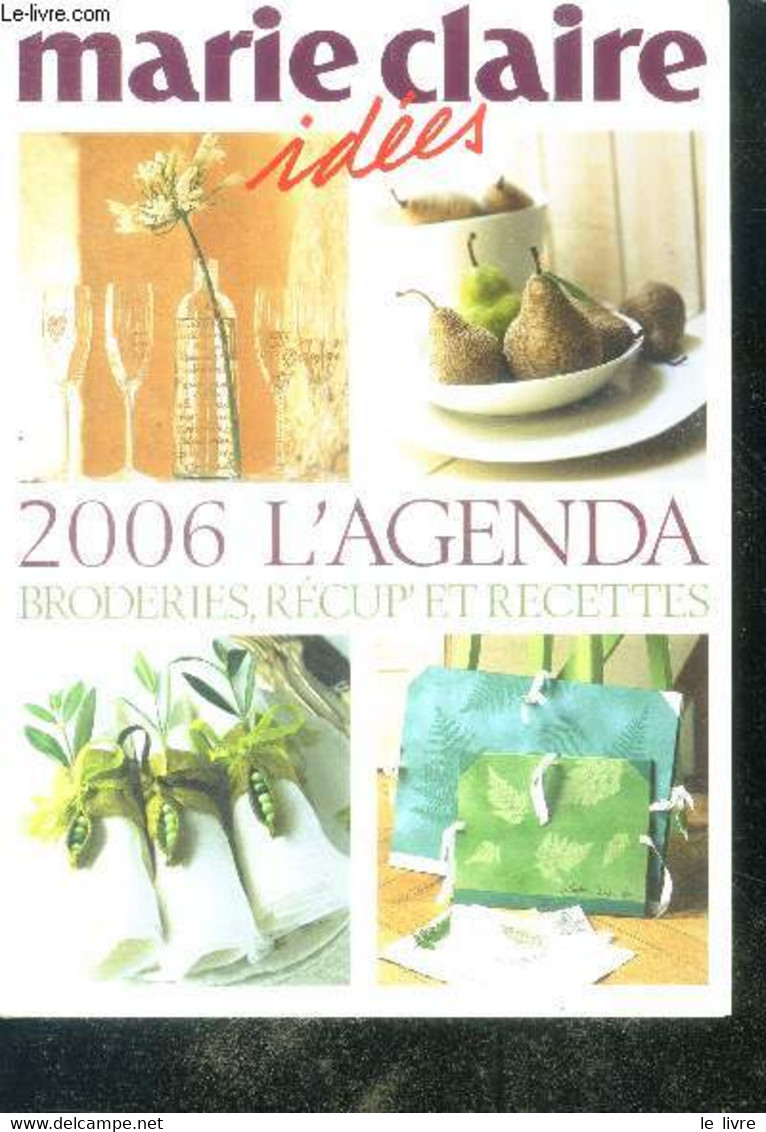 Marie Claire Idees 2006 L'agenda, Broderies, Recup' Et Recettes - LANCRENON CAROLINE - COLELCTIF - 2005 - Blank Diaries