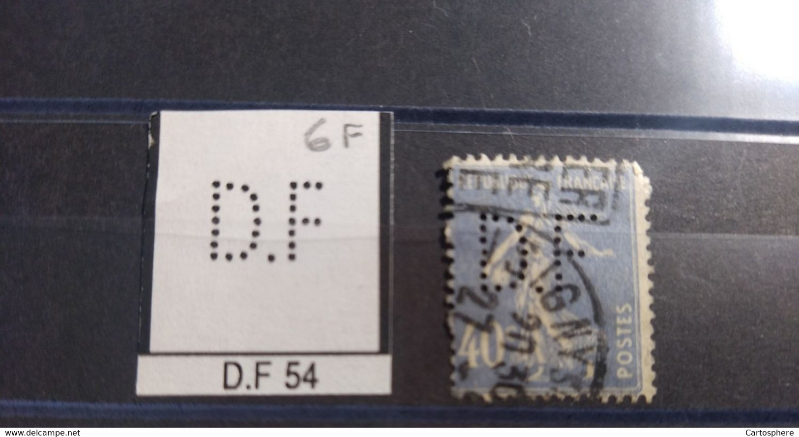 FRANCE DF 54 TIMBRE D.F 54   INDICE 6 SUR SEMEUSE PERFORE PERFORES PERFIN PERFINS PERFO PERFORATION PERFORIERT - Oblitérés