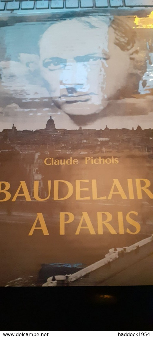 BAUDELAIRE à PARIS CLAUDE PICHOIS Hachette 1967 - Parigi