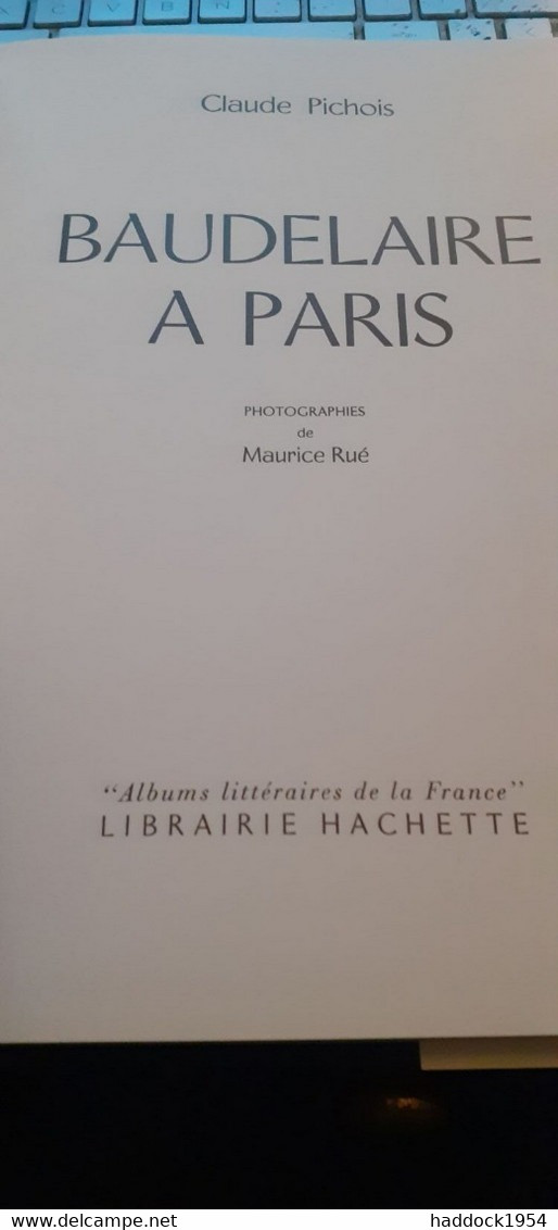 BAUDELAIRE à PARIS CLAUDE PICHOIS Hachette 1967 - Paris