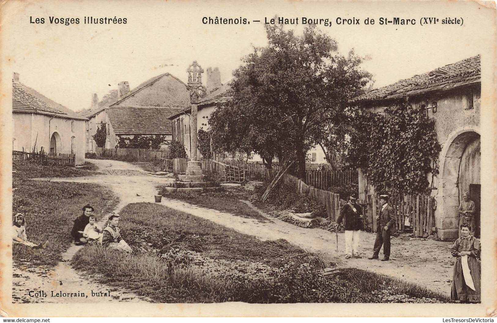 CPA Chatenois - Le Haut Bourg Croix De St Marc - Coll Lelorrain - Animé - Oblit Ambulant épinal A Chaumont - Chatenois