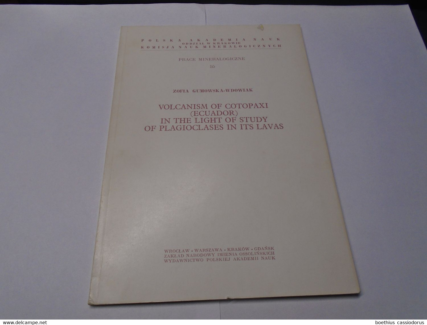 VOLCANISM OF COTOPAXI (ECUADOR) IN THE LIGHT OF STUDY OF PLAGIOCLASES IN ITS LAVAS  Z. GUMOWSKA-WDOWIAK EQUATEUR - Geowissenschaften