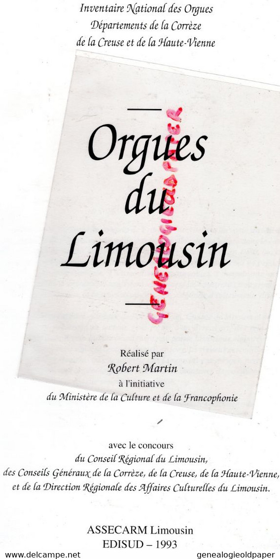 87-19-23-ORGUES DU LIMOUSIN- REPERTOIRE INVENTAIRE NATIONAL MINISTERE CULTURE-ASSECARM EDISUD 1993- ROBERT MARTIN ORGUE - Limousin