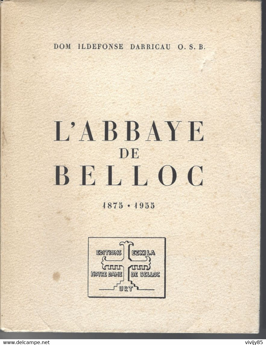 64 - Livre Ancien Peu Courant " L'Abbaye De BELLOC 1875-1955 " De Dom Ildefonse Darricau - 1957 - 104 Pages - Pays Basque