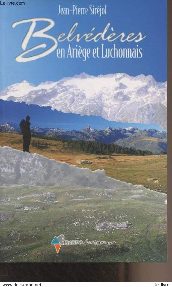 Belvédères En Ariège Et Luchonnais - Siréjol Jean-Pierre - 2001 - Midi-Pyrénées