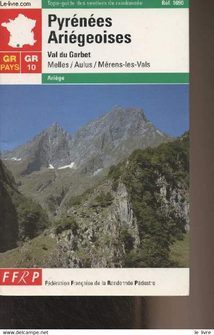 Pyrénées Ariégeoises - Val Du Garbet, Melles, Aulus, Mérens-les-Vals - GR 10 - GR De Pays - Collectif - 1995 - Midi-Pyrénées