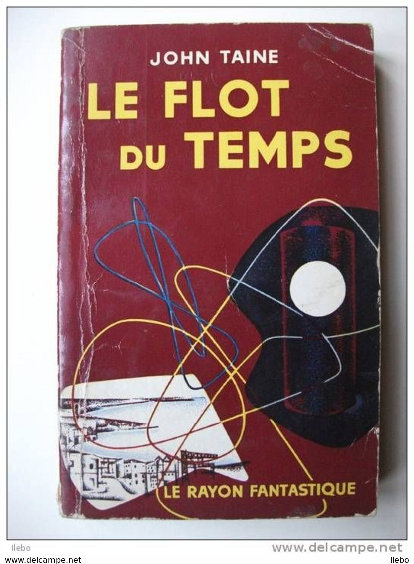 Le Flot Du Temps John Taine Rayon Fantastique  1957 N 51 - Le Rayon Fantastique