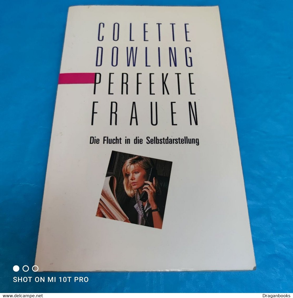 Colette Dowling - Perfekte Frauen - Psychologie