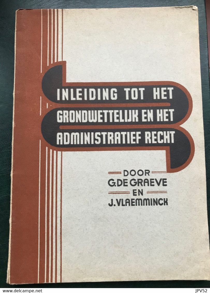 (474) Inleiding Tot Het Grondwettelijk En Het Administratief Recht - 1946 - 138 Blz. - De Graeve - Vlaeminck - Escolares