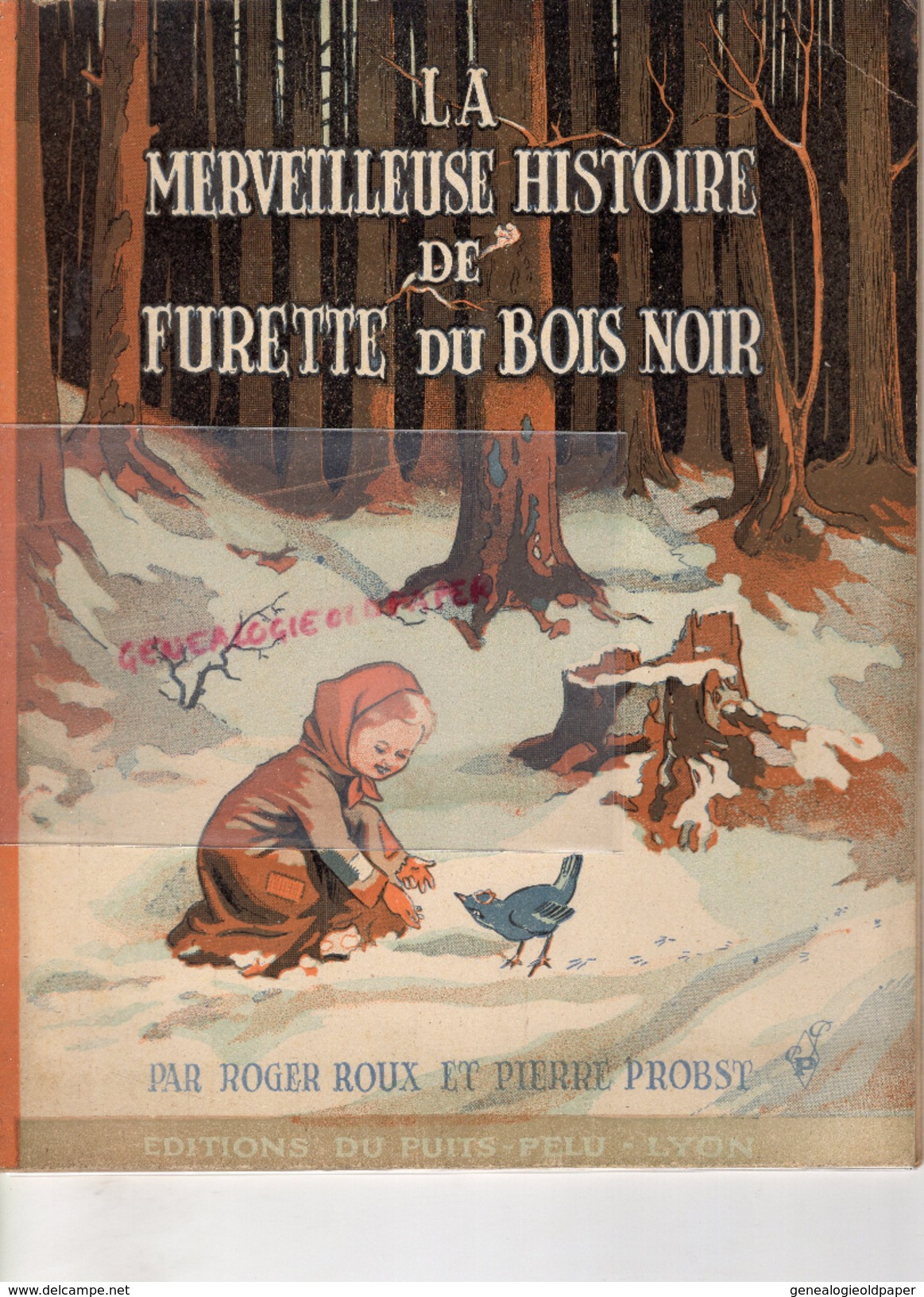 LA MERVEILLEUSE HISTOIRE DE FURETTE DU BOIS NOIR-ROGER ROUX ET PIERRE PROBST-EDITIONS PUITS PELU- LYON  1938- ENFANTINA - Cuentos