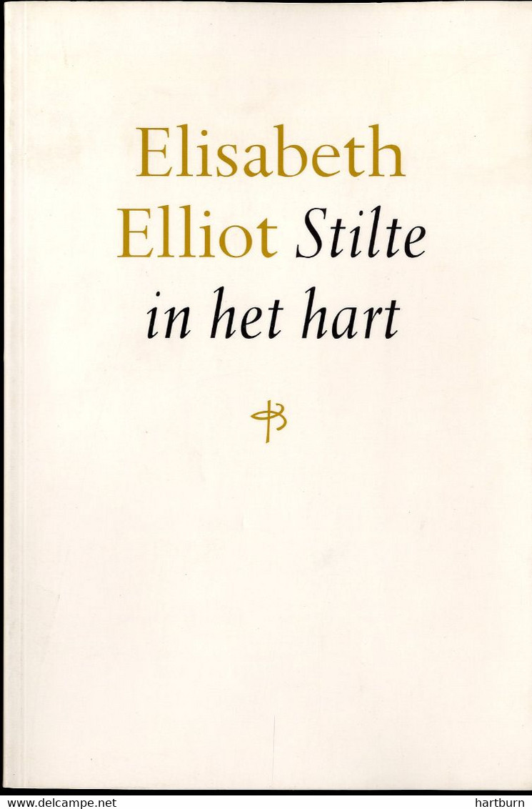 Elisabeth Elliot. Stilte In Het Hart, Evangelische, Christelijke, Bijbelse Lectuur, Boeken, Lectuur, Literatuur - Esoterik