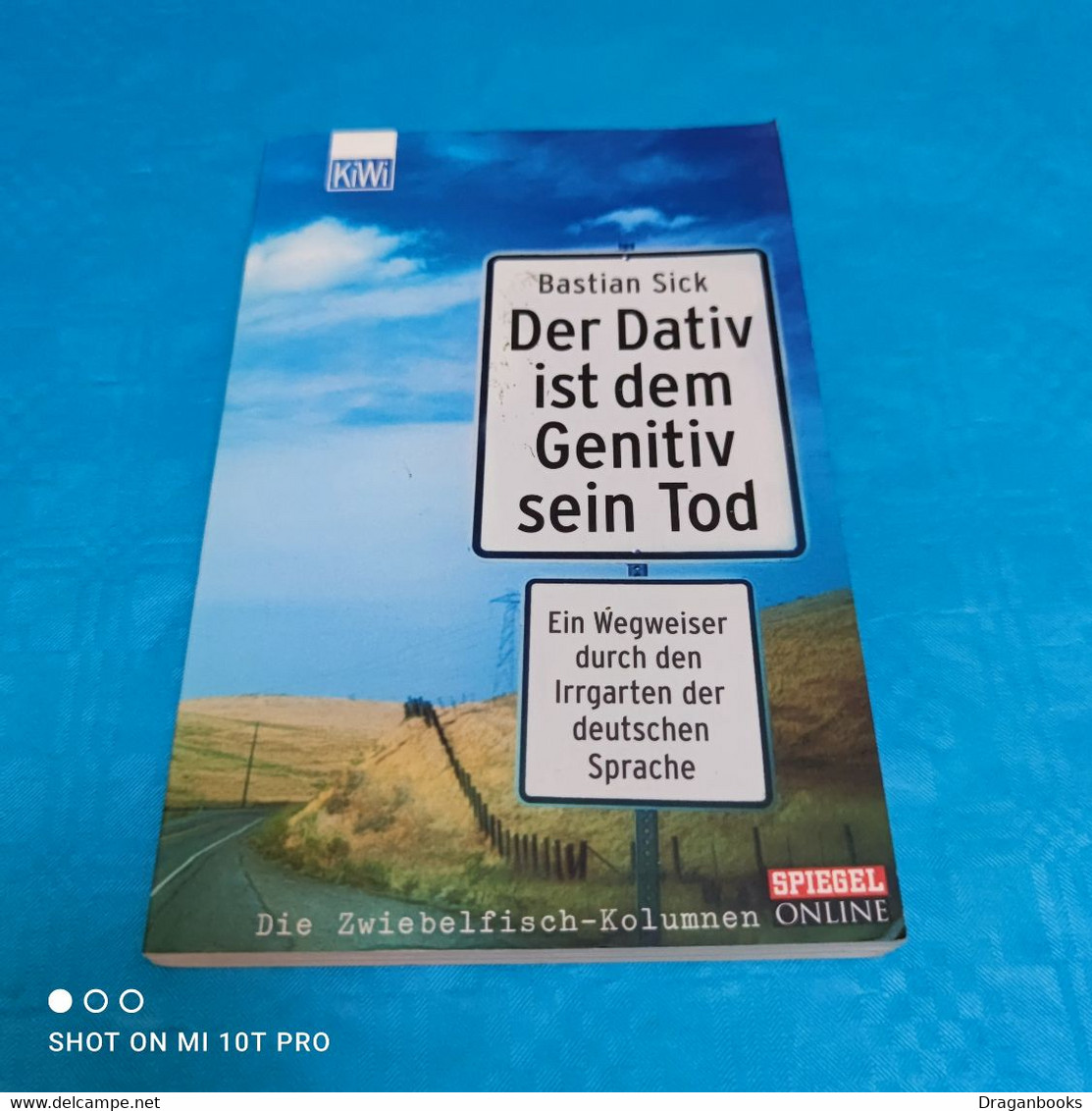 Bastian Sick - Der Dativ Ist Dem Genitiv Sein Tod - Sin Clasificación