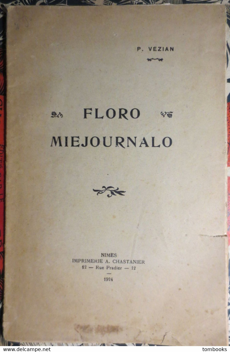 Botanique Provençale - Floro Miejournalo - P. Vezian - Language Mediterranéen - A. Chastanier - 1924 - - Côte D'Azur