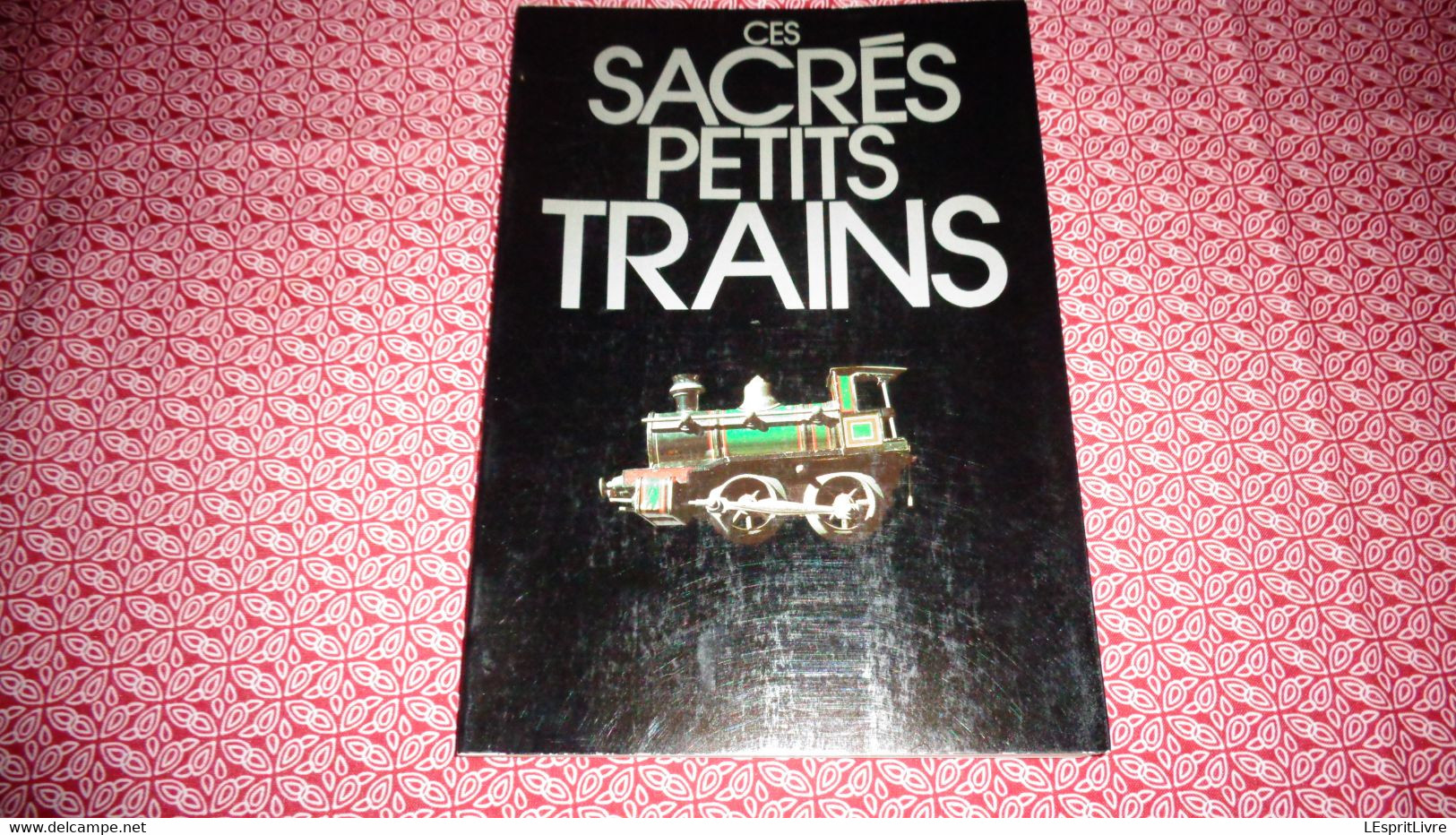 CES SACRES PETITS TRAINS Modélisme Train Electrique Jep Gils Marklin Hornsby Bing Carette BLZ Schoenner Radiguet  Bub - Modellismo