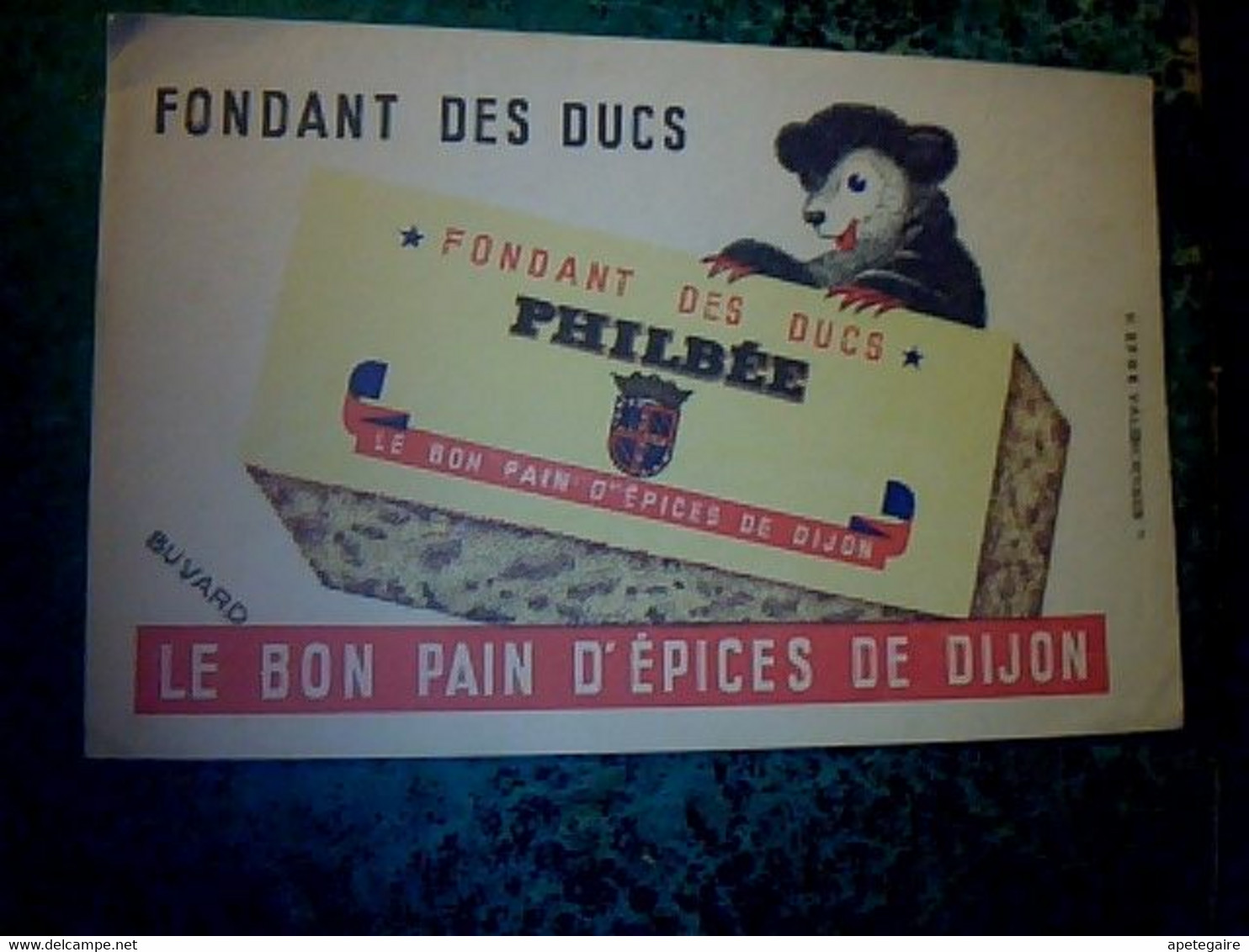 Vieux Papier Buvard Publicitè Pain D'épices De Dijon Fondant Des Ducs Philbèe  Buvard EFGE  Valencienne - P