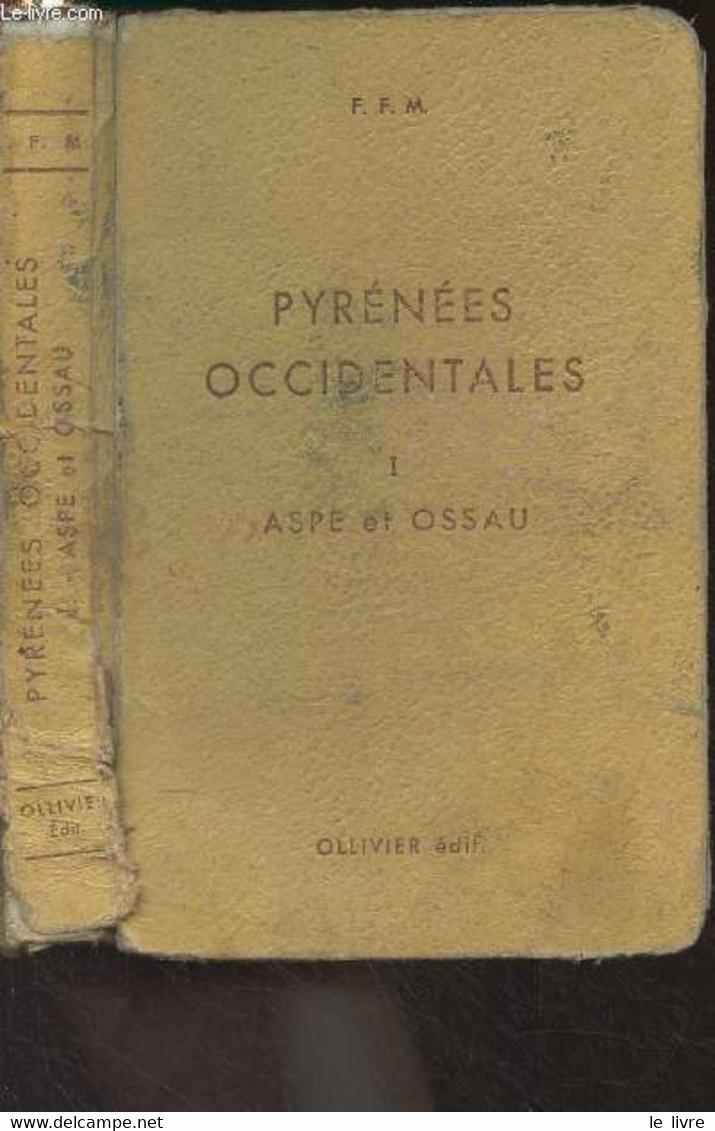 Pyrénées Occidentales - I - ASPE-OSSAU - "Fédération Française De La Montagne" - Dr Boisson/Ollivier R./Ravier J./Ravier - Midi-Pyrénées