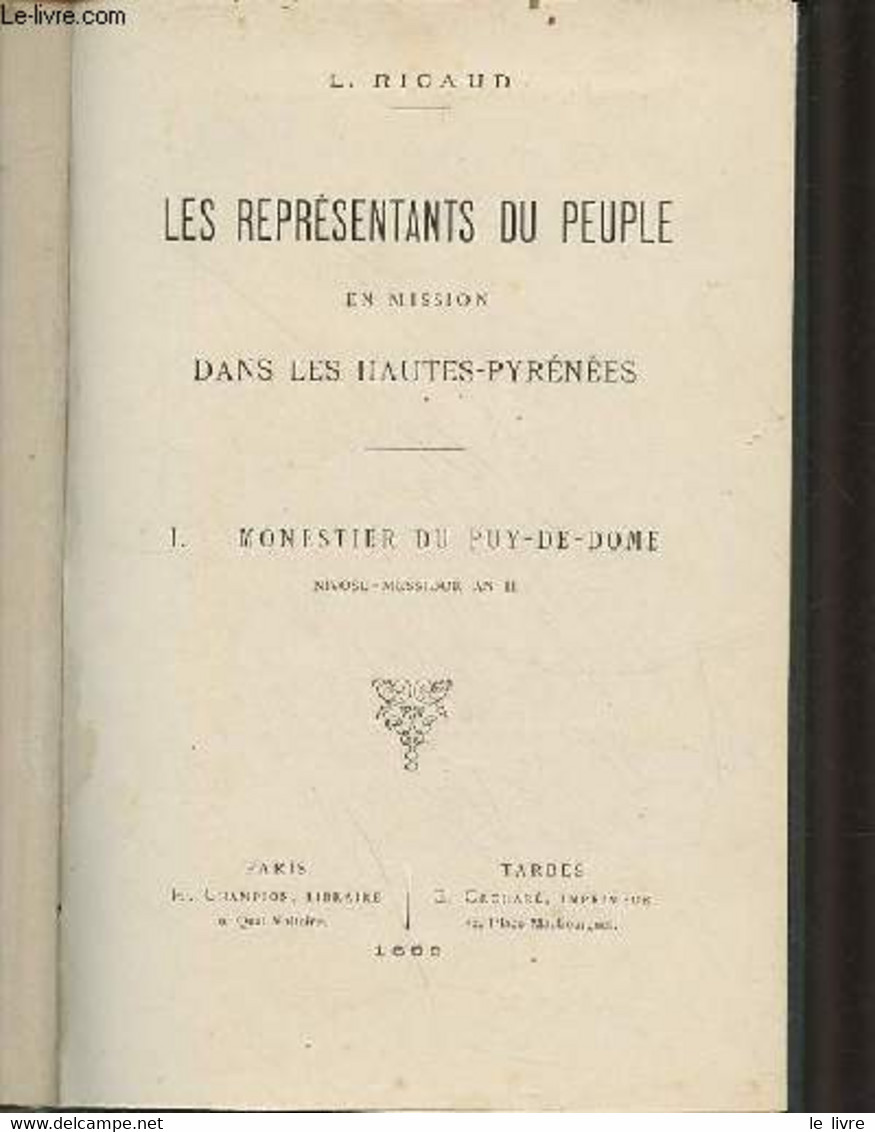 Les Représentants Du Peuple En Mission Dans Les Hautes-Pyrénées - Tomes 1+2+ Un Régime Qui Finit En 1 Volume - Tome 1 : - Midi-Pyrénées