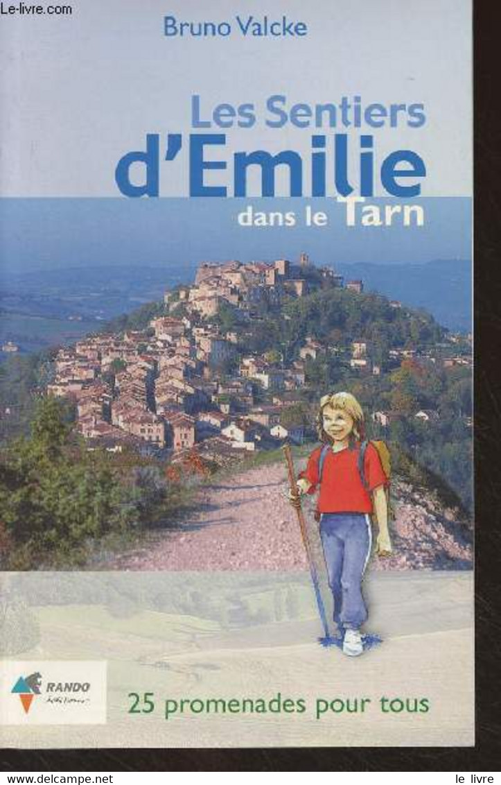 Les Sentiers D'Emilie Dans Le Tarn - 25 Promenades Pour Tous - Valcke Bruno - 2001 - Midi-Pyrénées