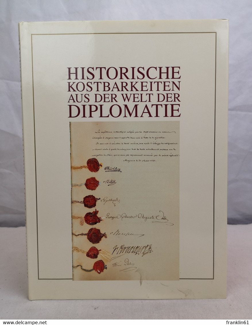 Historische Kostbarkeiten Aus Der Welt Der Diplomatie. - Lexiques