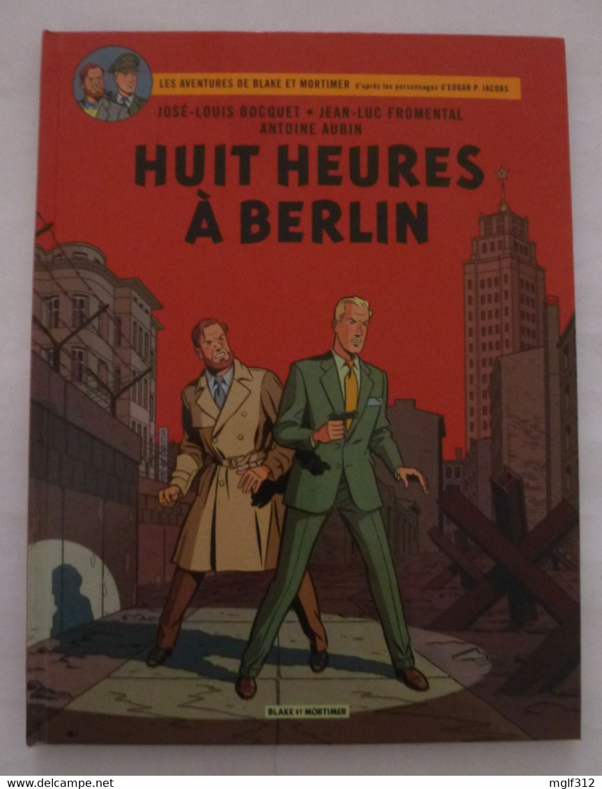 BLAKE Et MORTIMER D'après Les Personnages D'EDGAR P. JACOBS : HUIT HEURES A BERLIN - Edition Octobre 2022 - Jacobs E.P.