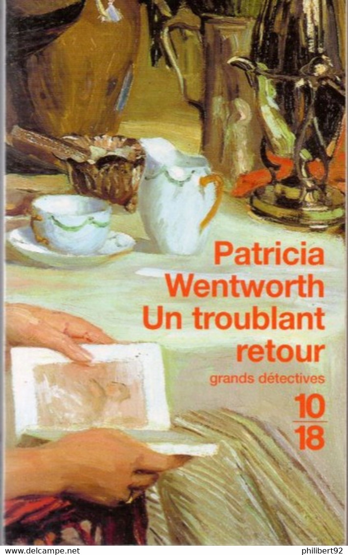 Patricia Wentworth. Un Troublant Retour. - 10/18 - Grands Détectives