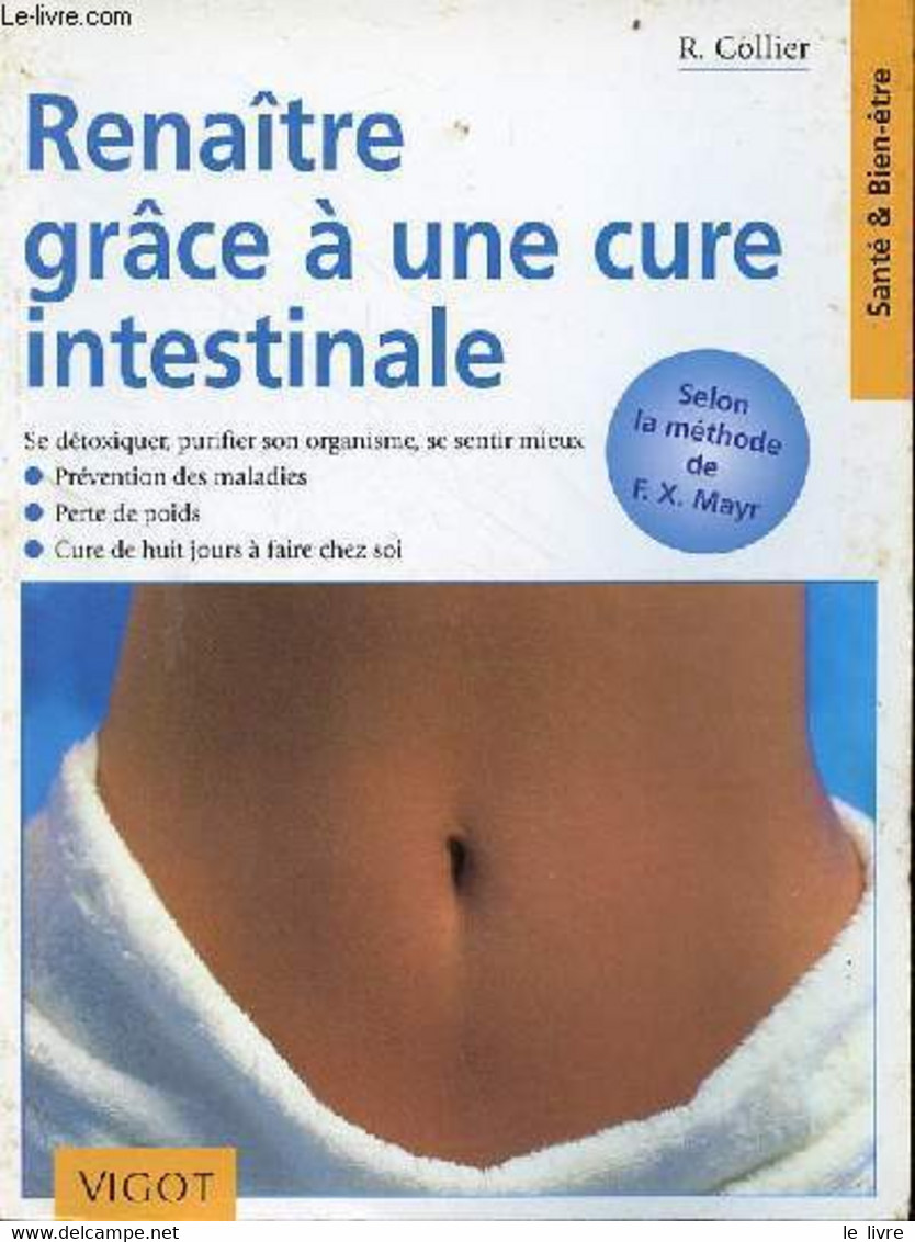 Renaître Grâce à Une Cure Intestinale Se Détoxiquer, Purifier Son Organisme, Se Sentir Mieux - Prévention Des Maladies, - Libros