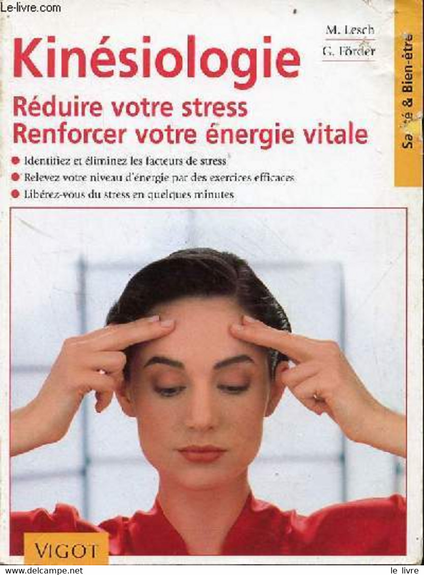 Kinésiologie Pour Réduire Votre Stress Et Renforcer Votre énergie Vitale - Identifiez Et éliminez Les Facteurs De Stress - Libri
