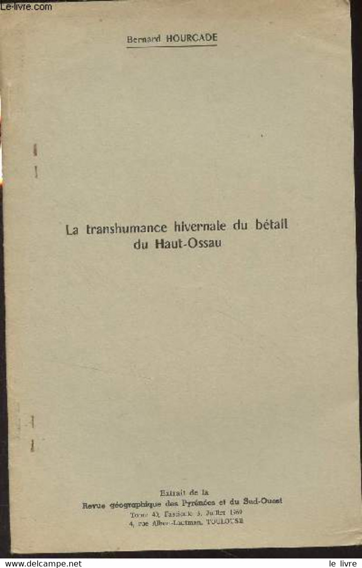 La Transhumance Hivernale Du Bétail Du Haut-Ossau - Extrait De La Revue Géographique Des Pyrénées Et Du Sud-Ouest, Tome - Midi-Pyrénées