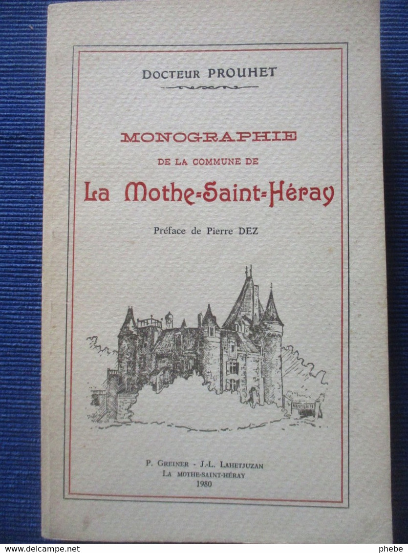 Prouhet / Monographie De La Mothe-Saint-Héray   (79 Deux Sèvres) - Poitou-Charentes